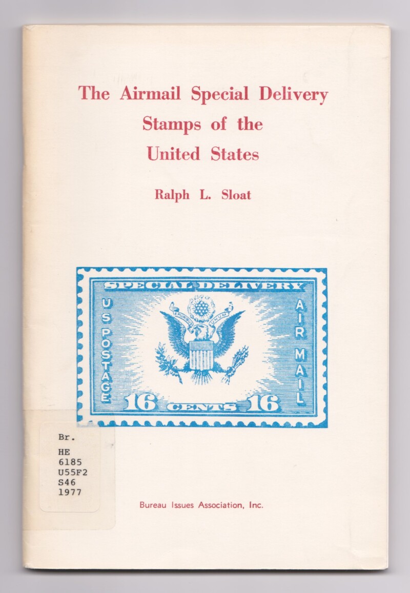 The Airmail Special Delivery Stamps of the United States