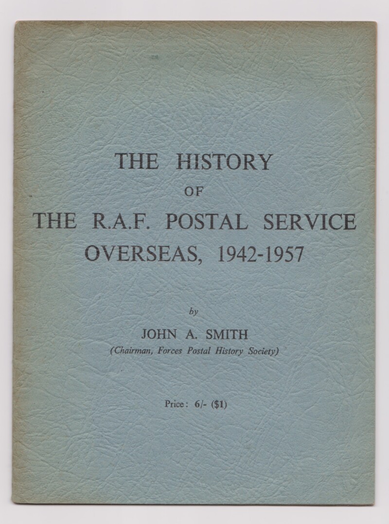 The History of the R.A.F. Postal Service Overseas, 1942-1957