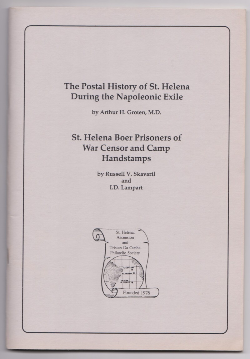 The Postal History of St. Helena During the Napoleonic Exile and St. Helena Boer Prisoners of War Censor and Camp Handstamps