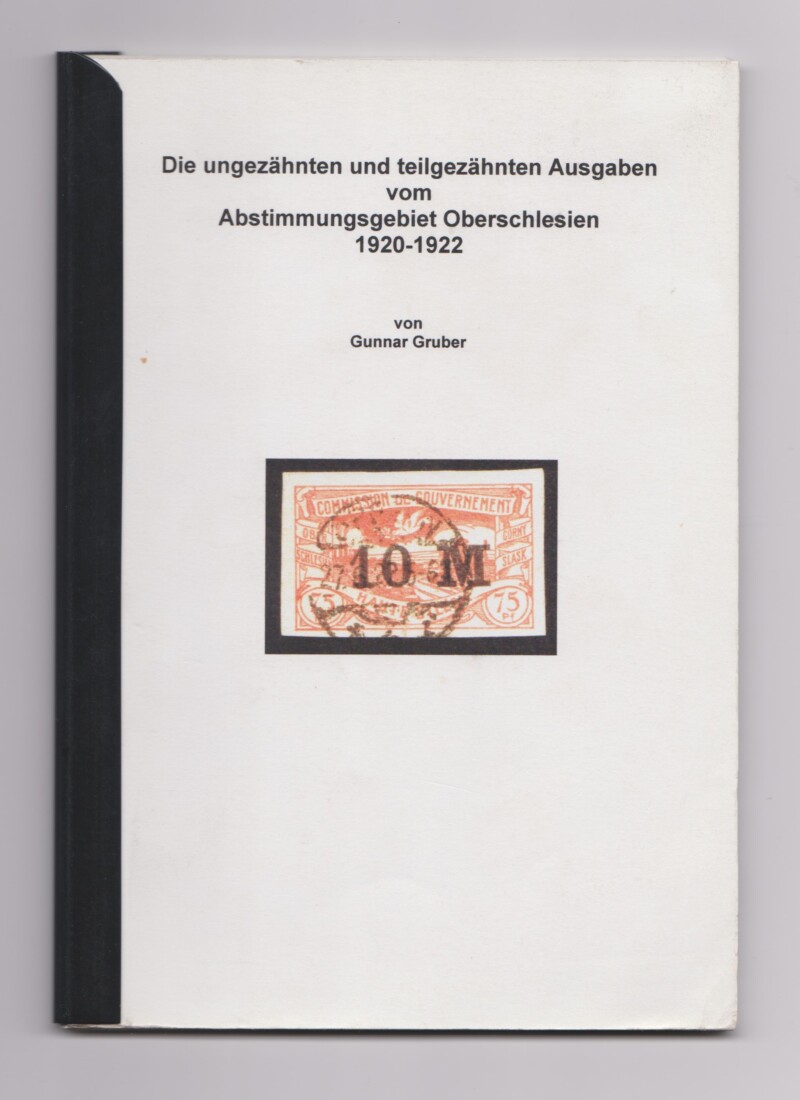 Die ungezähnten und teilgezähnten Ausgaben vom Abstimmungsgebiet Oberschlesien 1920-1922