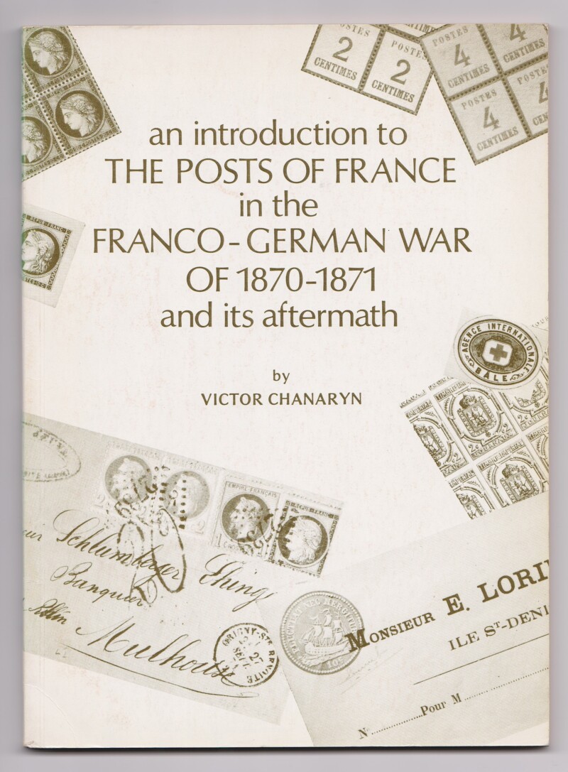 An Introduction to the Posts of France in the Franco-German War of 1870-1871 and its Aftermath