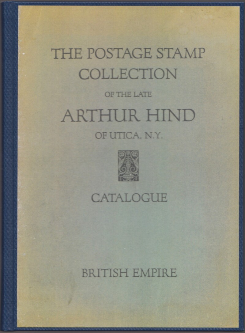 The Postage Stamp Collection of the Late Arthur Hind of Utica, N.Y.