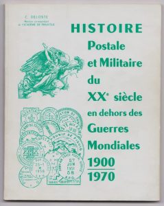 Histoire Postale et Militaire du XXe siècle en dehors des Guerres Mondiales 1900-1970