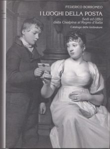 I Luoghi della Posta Sedi ed Uffici dalla Cisalpina al Regno d'Italia