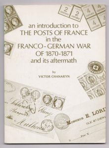 An Introduction to the Posts of France in the Franco-German War of 1870-1871 and its Aftermath